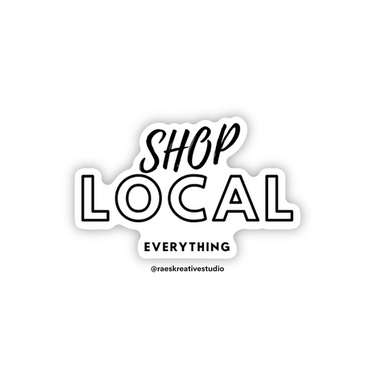 "Shop Local Everything" Sticker